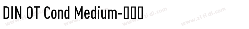 DIN OT Cond Medium字体转换 DIN OT Cond Medium字体转换